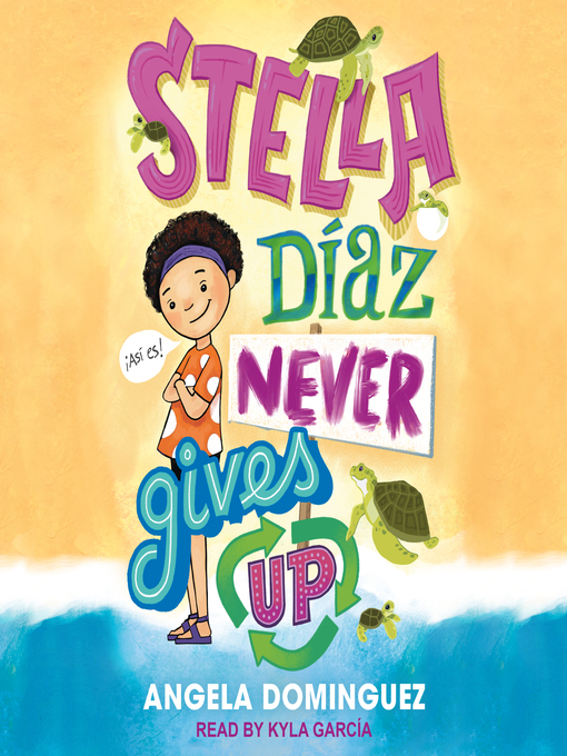Title details for Stella Díaz Never Gives Up by Angela Dominguez - Wait list
